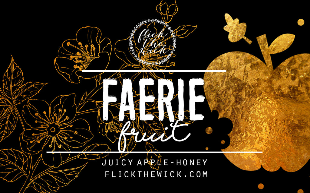 Faerie Fruit - Flick The Wick