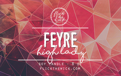 Feyre - Flick The Wick